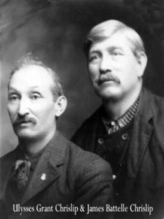 Ulysses S. Grant Crislip/Chrislip and James Battelle Crislip